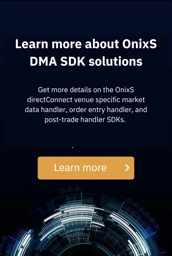 Get more details on the OnixS directConnect venue specific market data handler, order entry handler, and post trade handler SDKs. 